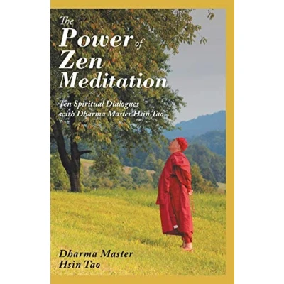 Abbildung von The Power of Zen Meditation: Ten Spiritual Dialogues with Dharma Master Hsin Tao