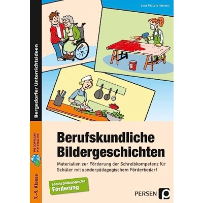 Abbildung von Berufskundliche Bildergeschichten: Materialien zur Förderung der Schreibkompetenz für Schüler mit sonderpädagogischem Förderbedarf (7. bis 9. Klasse)