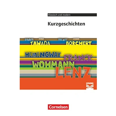 Abbildung von Cornelsen Literathek Textausgaben: Kurzgeschichten Empfohlen für das 10. 13. Schuljahr Textausgabe Text Erläuterungen Materialien