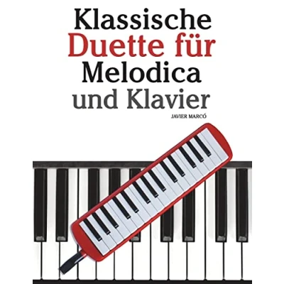 Abbildung von Klassische Duette für Melodica und Klavier: Anfänger. Mit Musik von Brahms, Handel, Vivaldi anderen Komponisten