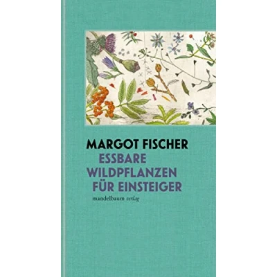 Abbildung von Essbare Wildpflanzen für Einsteiger (Mandelbaums Feine Gourmandisen)