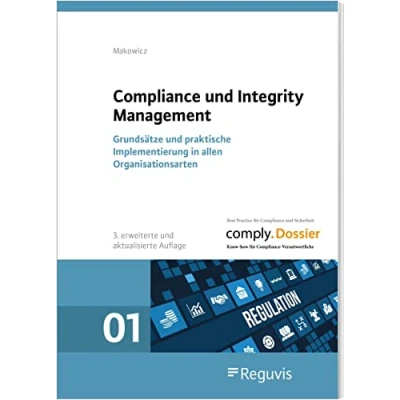Abbildung von Compliance und Integrity Management: Grundsätze praktische Implementierung in allen Organisationsarten