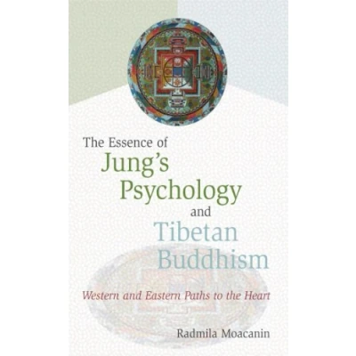 Abbildung von the Essence of Jung&#039;s Psychology and Tibetan Buddhism: Western Eastern Paths to Heart