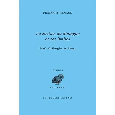 Abbildung von La justice du dialogue et ses limites: Étude Gorgias de Platon