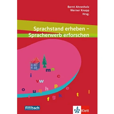 Abbildung von Sprachstand erheben Spracherwerb erforschen: Beiträge aus dem 6. Workshop &quot;Kinder mit Migrationshintergrund&quot;, 2010