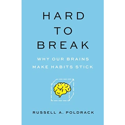 Abbildung von Hard to Break Why Our Brains Make Habits Stick