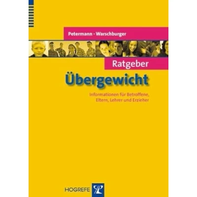 Abbildung von Ratgeber Übergewicht: Informationen für Betroffene, Eltern, Lehrer und Erzieher (Ratgeber Kinder Jugendpsychotherapie)