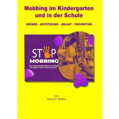 Abbildung von Mobbing im Kindergarten und in der Schule: Gründe Entstehung Ablauf Prävention