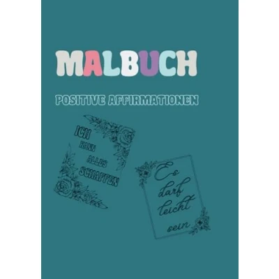 Abbildung von Positive Affirmationen Malbuch für Erwachsene: Ausmalbuch Erwachsene mit positiven Affirmationen, Entspannung, malen