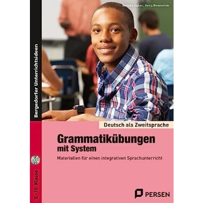 Abbildung von Grammatikübungen mit System: Materialien für einen integrativen Sprachunterricht (5. bis 10. Klasse) (Deutsch als Zweitsprache syst. fördern SEK)