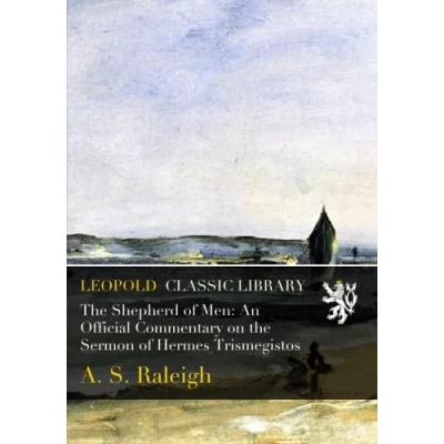 Abbildung von the Shepherd of Men: An Official Commentary on Sermon Hermes Trismegistos
