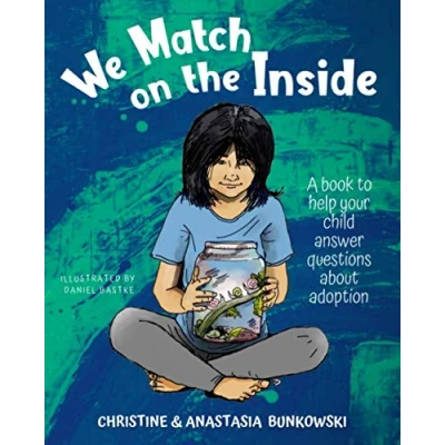 Abbildung von We Match on the Inside: : A book to help your child answer questions about adoption