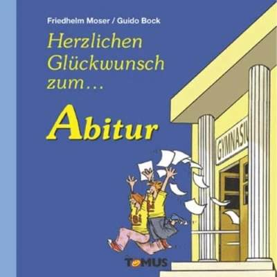 Abbildung von Abitur: Ein Glückwunschbuch, für alle, die nun endlich nicht nur reif Insel, sondern auch Hochschule sind