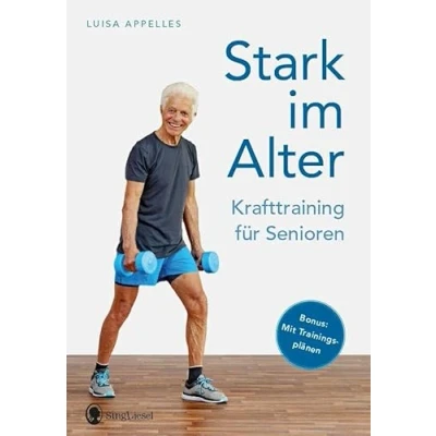 Abbildung von Stark im Alter: Krafttraining für Senioren (Fit Alter. Gymnastik, Workout, Yoga, Stretching, Fitness Senioren)