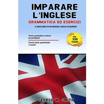 Abbildung von imparare l’ INGLESE: grammatica ed esercizi: il corso completo per inglese velocemente. Teoria, e sintassi principianti. Esercizi teorici, grammaticali vocaboli.