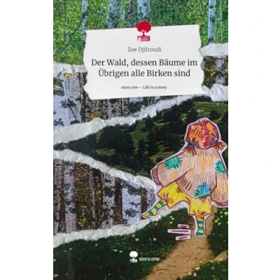 Abbildung von Der Wald, dessen Bäume im Übrigen alle Birken sind. Life is a Story story.one