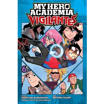 Abbildung von My HERO Academia: Vigilantes, Vol. 6 (MY ACADEMIA VIGILANTES GN, Band 6)