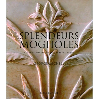 Abbildung von Splendeurs mogholes: Art et architecture dans l&#039;Inde islamique