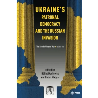 Abbildung von Ukraine&#039;s Patronal Democracy and The Russian Invasion: Russia Ukraine War, Volume One
