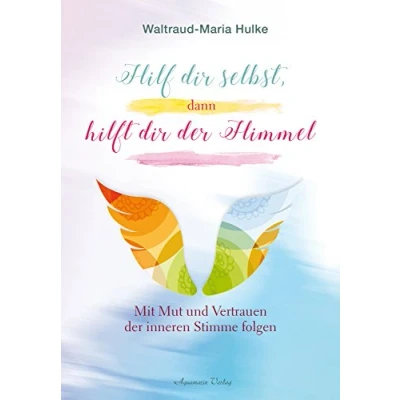 Abbildung von Hilf dir selbst, dann hilft der Himmel: Mit Mut und Vertrauen inneren Stimme folgen