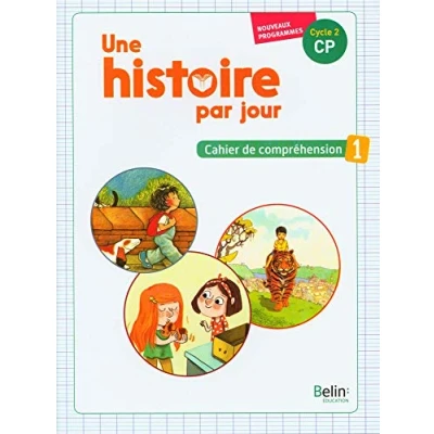 Abbildung von Une histoire par jour/Cahier 1: 120 séances pour enseigner la compréhension