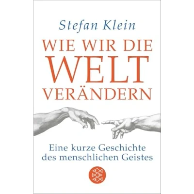 Abbildung von Wie wir die Welt verändern: Eine kurze Geschichte des menschlichen Geistes