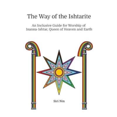 Abbildung von the Way of Ishtarite: An Inclusive Guide for Worship Inanna Ishtar, Queen Heaven and Earth