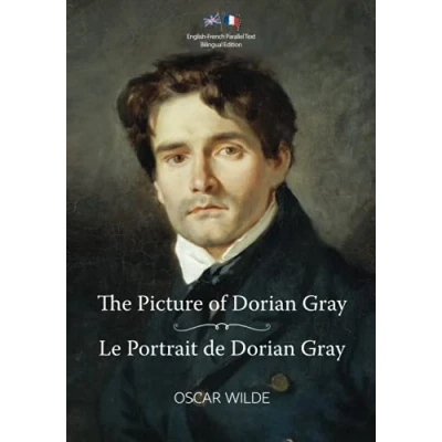 Abbildung von The Picture of Dorian Gray / Le Portrait de Gray: English French Parallel Text Bilingual Edition Texte Parallèle Anglais Français Édition Bilingue