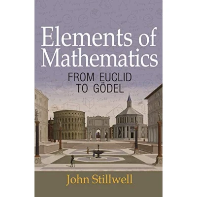 Abbildung von Elements of Mathematics: From Euclid to Gödel