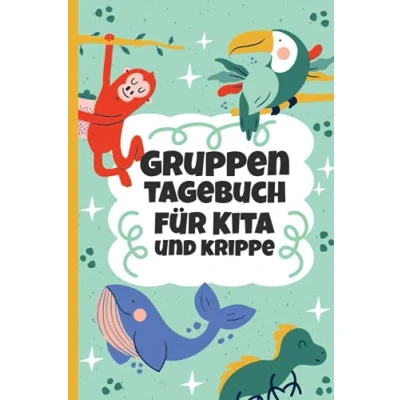 Abbildung von Gruppentagebuch für Kita und Krippe: Logbuch zum Planen Strukturieren des Erzieher Alltags im Kindergarten, oder Krippe