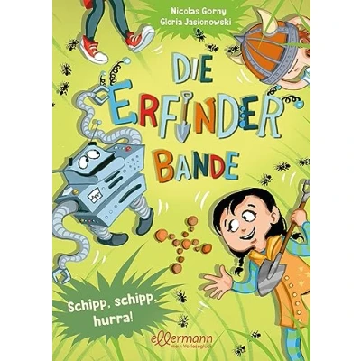 Abbildung von Die Erfinder Bande 3. schipp, hurra!: Lustige Schatzsuche für technik begeisterte Kinder ab 4 Jahren inklusive Upcycling Ideen