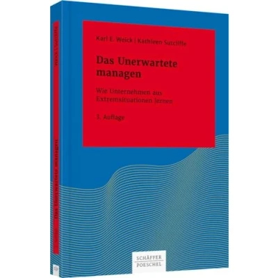 Abbildung von Das Unerwartete managen: Wie Unternehmen aus Extremsituationen lernen (Systemisches Management)