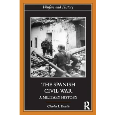 Abbildung von The Spanish Civil War: A Military History (Warfare and History)