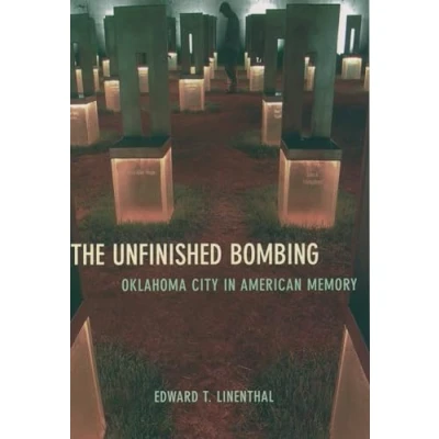 Abbildung von The Unfinished Bombing: Oklahoma City in American Memory