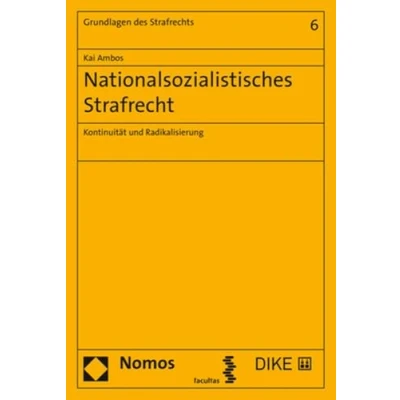 Abbildung von Nationalsozialistisches Strafrecht: Kontinuität und Radikalisierung (Grundlagen des Strafrechts, Band 6)