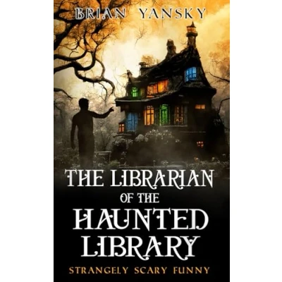 Abbildung von the Librarian of Haunted Library: Supernatural Suspense Comedy (Strangely Scary Funny, Band 1)