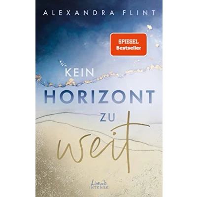 Abbildung von Kein Horizont zu weit (Tales of Sylt, Band 1): Eine ergreifende Liebesgeschichte auf der wunderschönen Insel Sylt New Adult Reihenauftakt von SPIEGEL Bestsellerautorin Alexandra Flint