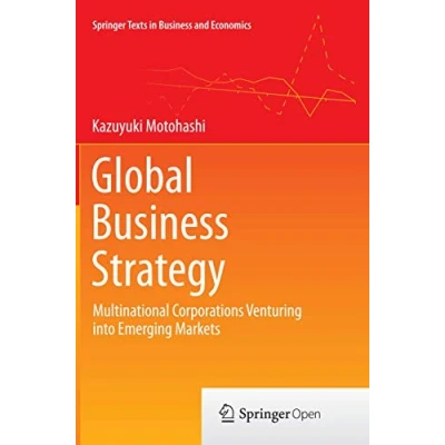 Abbildung von Global Business Strategy: Multinational Corporations Venturing into Emerging Markets (Springer Texts in and Economics)