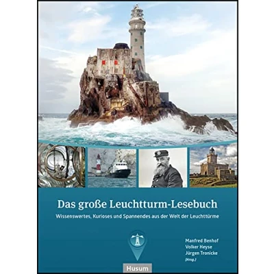 Abbildung von Das große Leuchtturm Lesebuch: Wissenswertes, Kurioses und Spannendes aus der Welt Leuchttürme