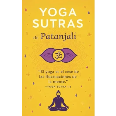Abbildung von Yoga Sutras de Patanjali El Libro del Hombre Espiritual (Spanish Edition): Descubre Los Secretos Ancestrales y Despierta tu Conciencia