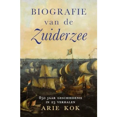 Abbildung von Biografie van de Zuiderzee: 850 jaar geschiedenis een binnenzee