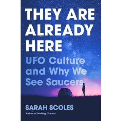 Abbildung von They Are Already Here: UFO Culture and Why We See Saucers