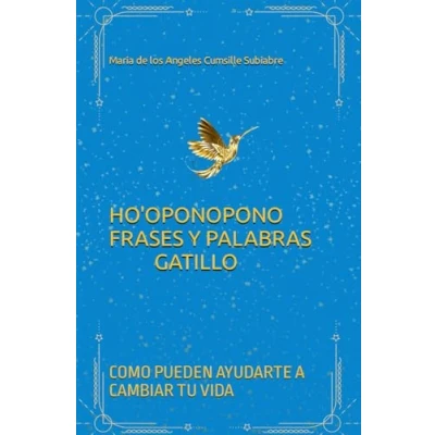 Abbildung von HO&#039;OPONOPONO FRASES Y PALABRAS GATILLO: COMO PUEDEN AYUDARTE A CAMBIAR TU VIDA