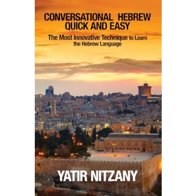 Abbildung von Conversational Hebrew Quick and Easy: the Most Innovative Revolutionary Technique to Learn Language, Travel Israel