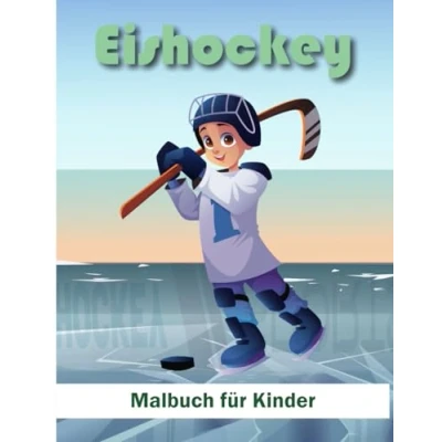 Abbildung von Eishockey Malbuch Für Kinder: Mit Spannenden Spielern, Ausrüstungsgegenständen Und Lustigen Designs Fantastisches Geschenk Kinder Von 4 8 Jahren ... Seiten Ansprechenden Zeichnungen.