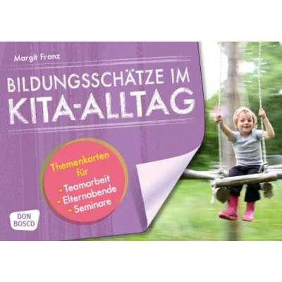 Abbildung von Bildungsschätze im Kita Alltag: Themenkarten für Teamarbeit, Elternabende, Seminare (Themenkarten Elternabende und Seminare)