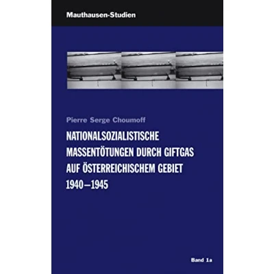 Abbildung von Mauthausen Studien, Band 1a: Studien. Nationalsozialistische Massentötungen durch Giftgas auf Österreichischem Gebiet. 1940 1945