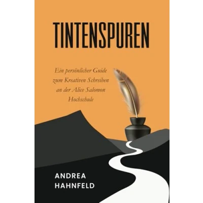Abbildung von Tintenspuren: Ein persönlicher Guide zum Kreativen Schreiben an der Alice Salomon Hochschule