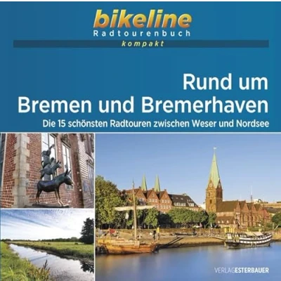 Abbildung von Radregion Rund um Bremen und Bremerhaven: Die 15 schönsten Radtouren zwischen Weser Nordsee. 1:50.000, 773 km, GPS Tracks Download, Live Update (bikeline Radtourenbuch kompakt)