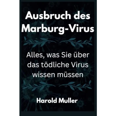 Abbildung von Ausbruch des Marburg Virus: Alles, was Sie über das tödliche virus wissen müssen